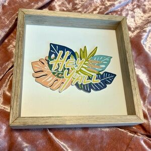 Super Cute Wall Sign: “Hey Y’all”